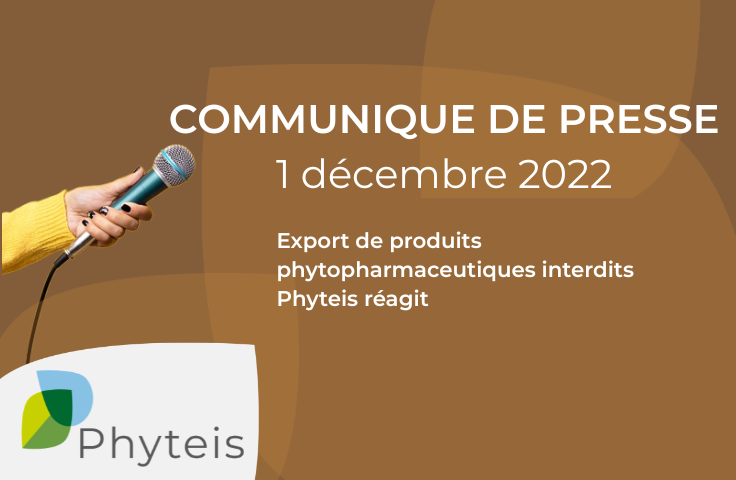 Export de produits phytopharmaceutiques interdits Phyteis réagit