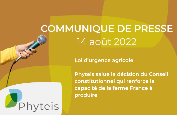 Loi d’urgence agricole : Phyteis salue la décision du Conseil constitutionnel qui renforce la capacité de la ferme France à produire
